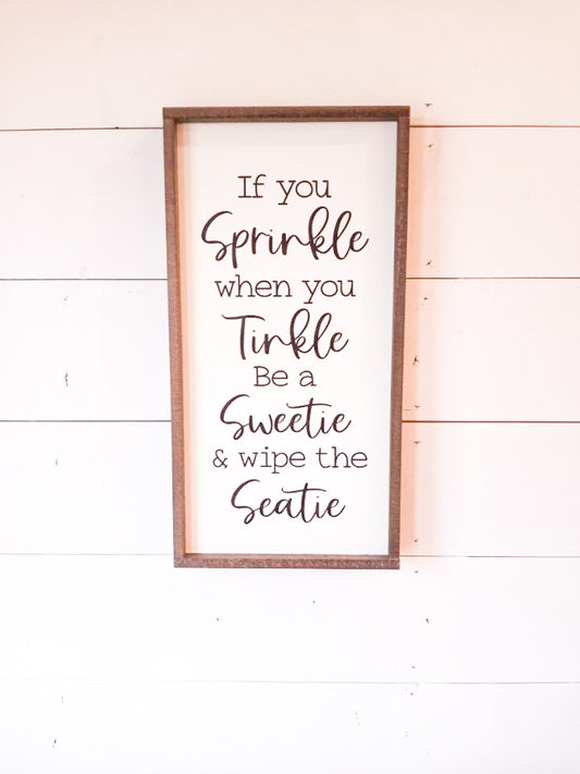 if you sprinkle when you tinkle be a sweetie and wipe the seatie bathroom humor funny wood sign