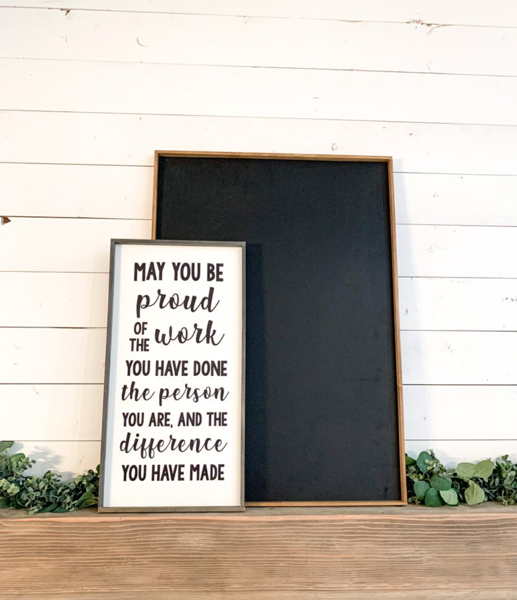 Retirement Wood Sign; Retired Teacher; May You Be Proud Of The Work You Have Done, The Person You Are and The Difference You Have Made