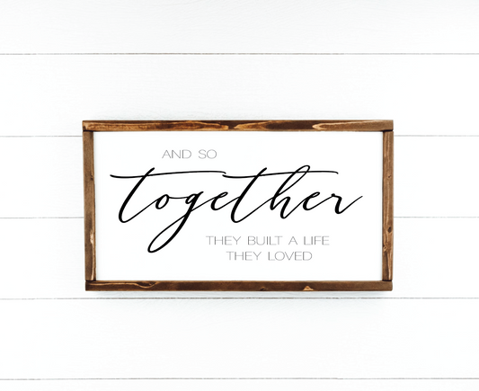 And so together they built a life they loved heart sign