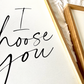 I choose you All the Days of my Life Love Wood Sign