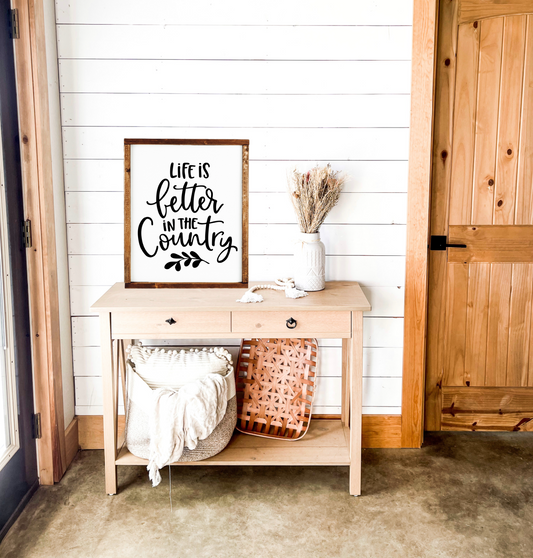 Life is Better in the country modern Farmhouse wood sign decor