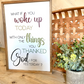 what if you woke up today with only the things you thanked god for yesterday wood sign religious sign