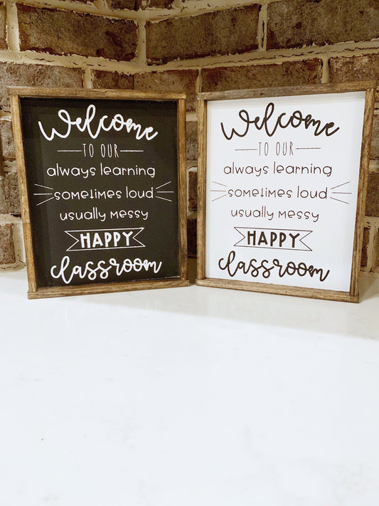 Welcome to Our Happy Classroom Framed Wood Sign | Always Learning, Sometimes Loud