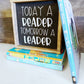 Today A Reader Tomorrow A Leader