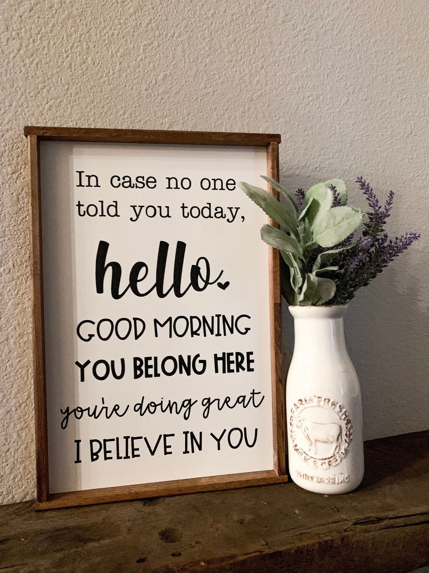 In Case No One Told you today, hello, good morning, you belong here, you're doing great, I believe in you; Classroom Wood Sign; Teacher sign
