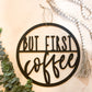 But First Coffee Circle Cutout; coffee bar wood sign
