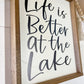 Life is better at the lake cursive wood sign