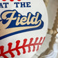 We're at the Ball field Round wood sign Baseball season welcome door hanger