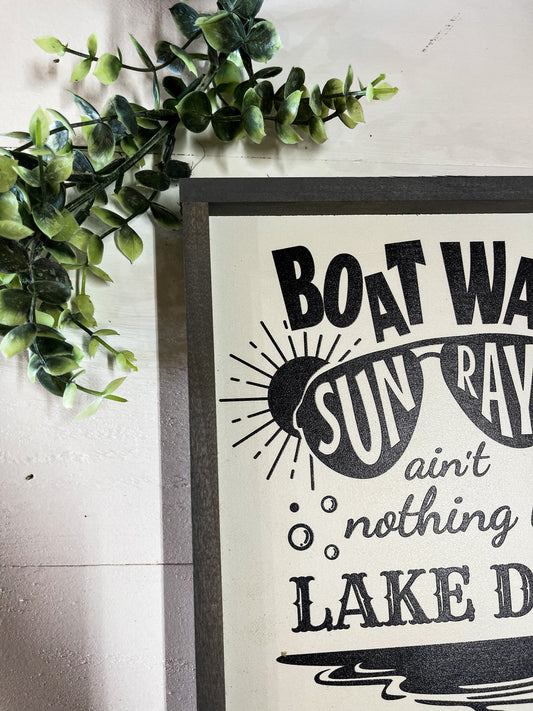 Boat waves sun rays aint nothing like lake days Wood Sign Summer