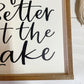 Life is better at the lake cursive wood sign