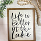 Life is better at the lake cursive wood sign