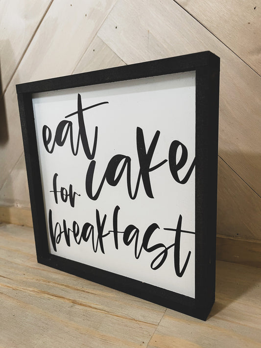 Eat Cake for Breakfast Cursive Farmhouse Kitchen wood sign