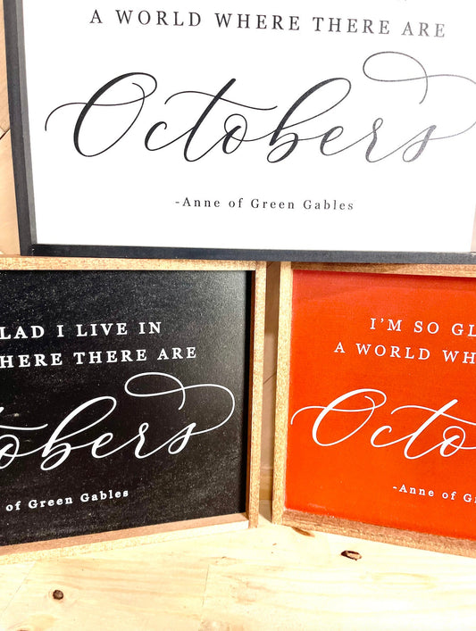 Burnt Orange I am so glad I live in a world where there are octobers Fall Collection Wood Sign